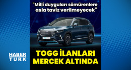 TOGG ilanları mercek altında – Otomobil Haberleri