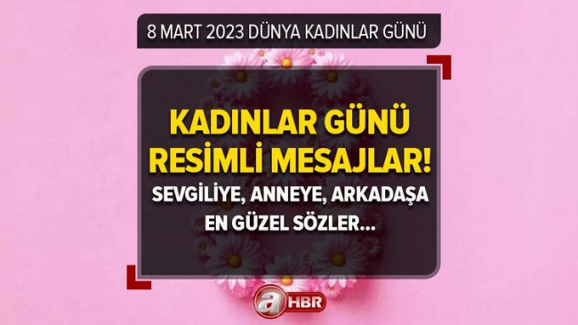 KADINLAR GÜNÜ RESİMLİ MESAJLAR 2023