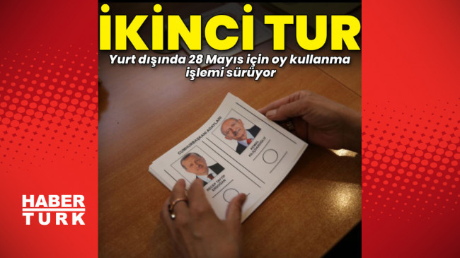 Yurt dışında 2. tur oylaması