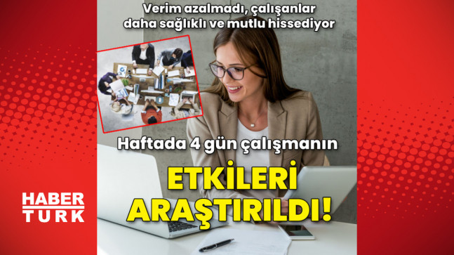 Çalışma ortaya koydu! Dört gün çalışmak sağlığı olumlu yönde etkiliyor