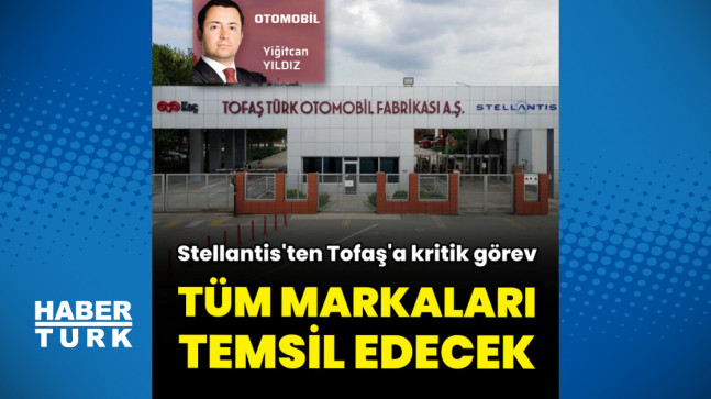 Stellantis’ten Tofaş’a kritik görev! Tüm markaları temsil edecek