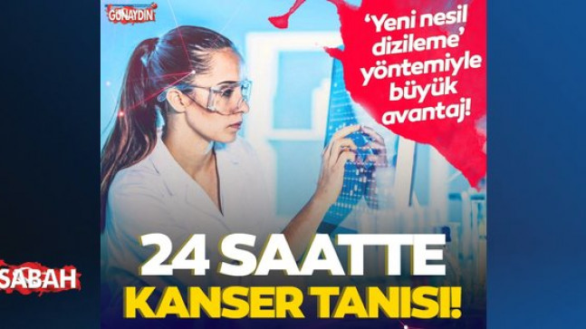24 saatte kanser tanısı – Sağlık Haberleri