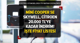Sıfır otomobilde ÖTV MATRAHI güncellendi! FİYAT LİSTESİNDEKİ fırsat yüzleri güldürecek! Mini Cooper SE, Skywell, Citroen’de 20.000 TL’ye kadar indirim…