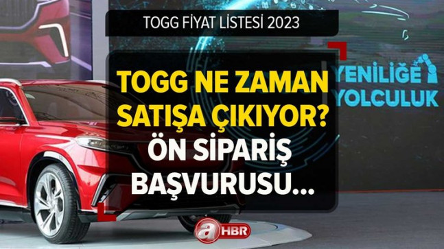 TOGG FİYAT LİSTESİ 2023 | Yerli otomobil TOGG satışa çıktı mı, nasıl alınır, fiyatı ne kadar? Ön sipariş başvuru formu…