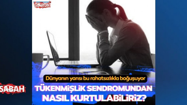 Tükenmişlik hissediyor musunuz? – HALİT YEREBAKAN