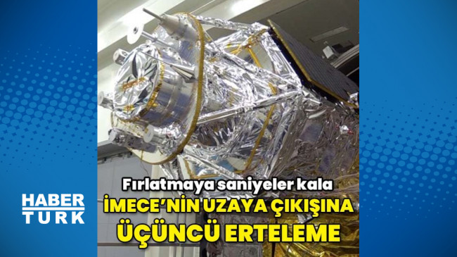 İMECE uzay yolculuğu ertelendi – Teknoloji Haberleri