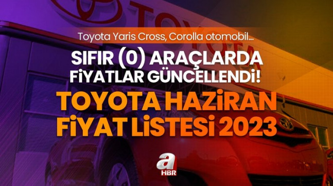 Toyota Yaris Cross, Corolla otomobil… Sıfır 0 araçlarda fiyatlar güncellendi! TOYOTA HAZİRAN FİYAT LİSTESİ 2023