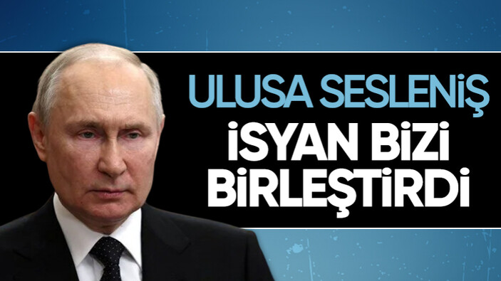 Rusya Devlet Başkanı Putin, Wagner isyanı sonrası halka seslendi